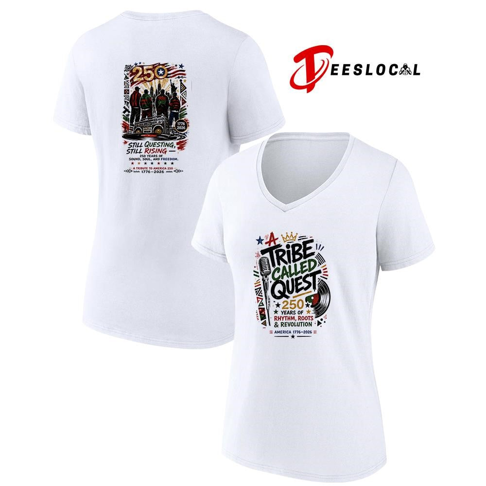 Tribe Called Quest 250 years of rhythm roots and revolution still questing still rising shirt