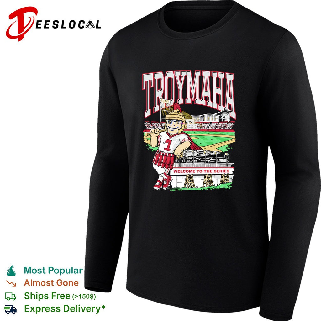 Troymaha Troy University welcome to the Series College World Series Omaha shirt