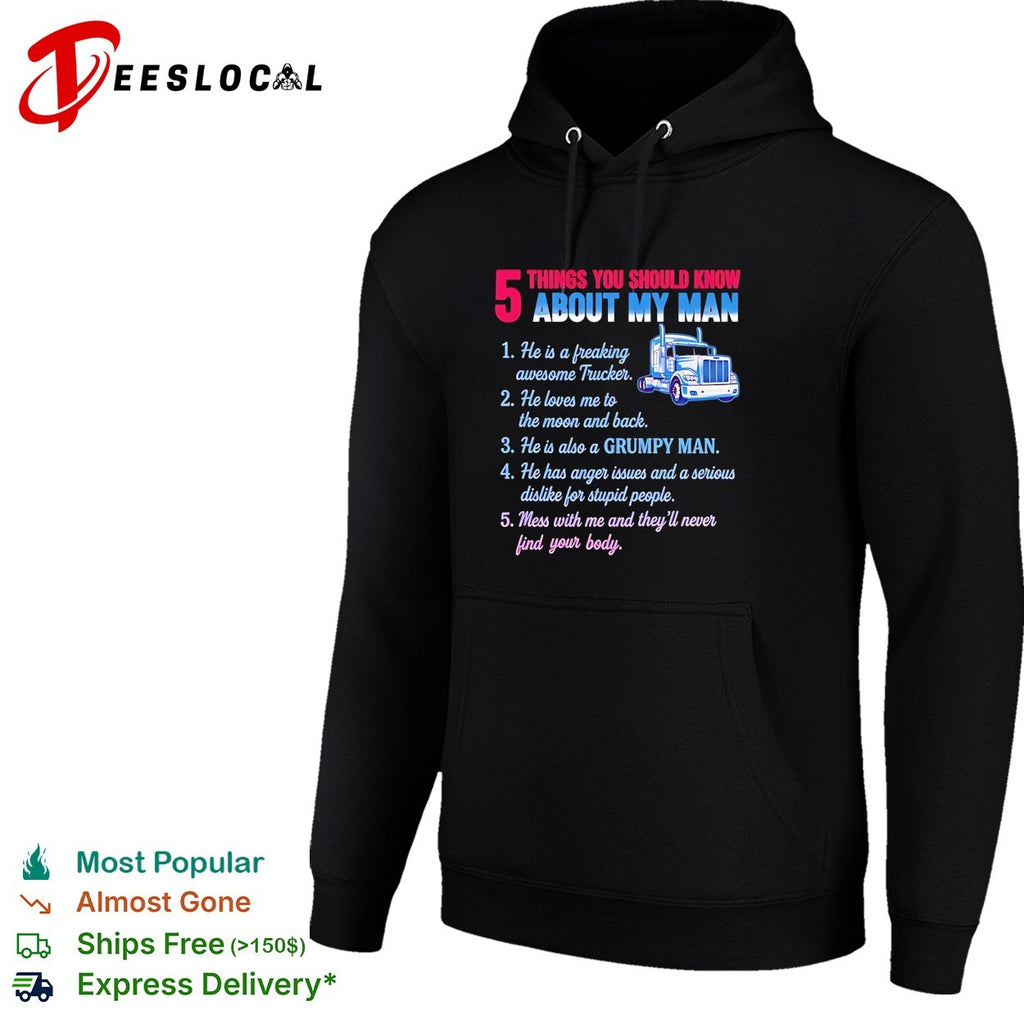 Truck 5 things you should know about my man 1 he is a freaking awesome trucker shirt