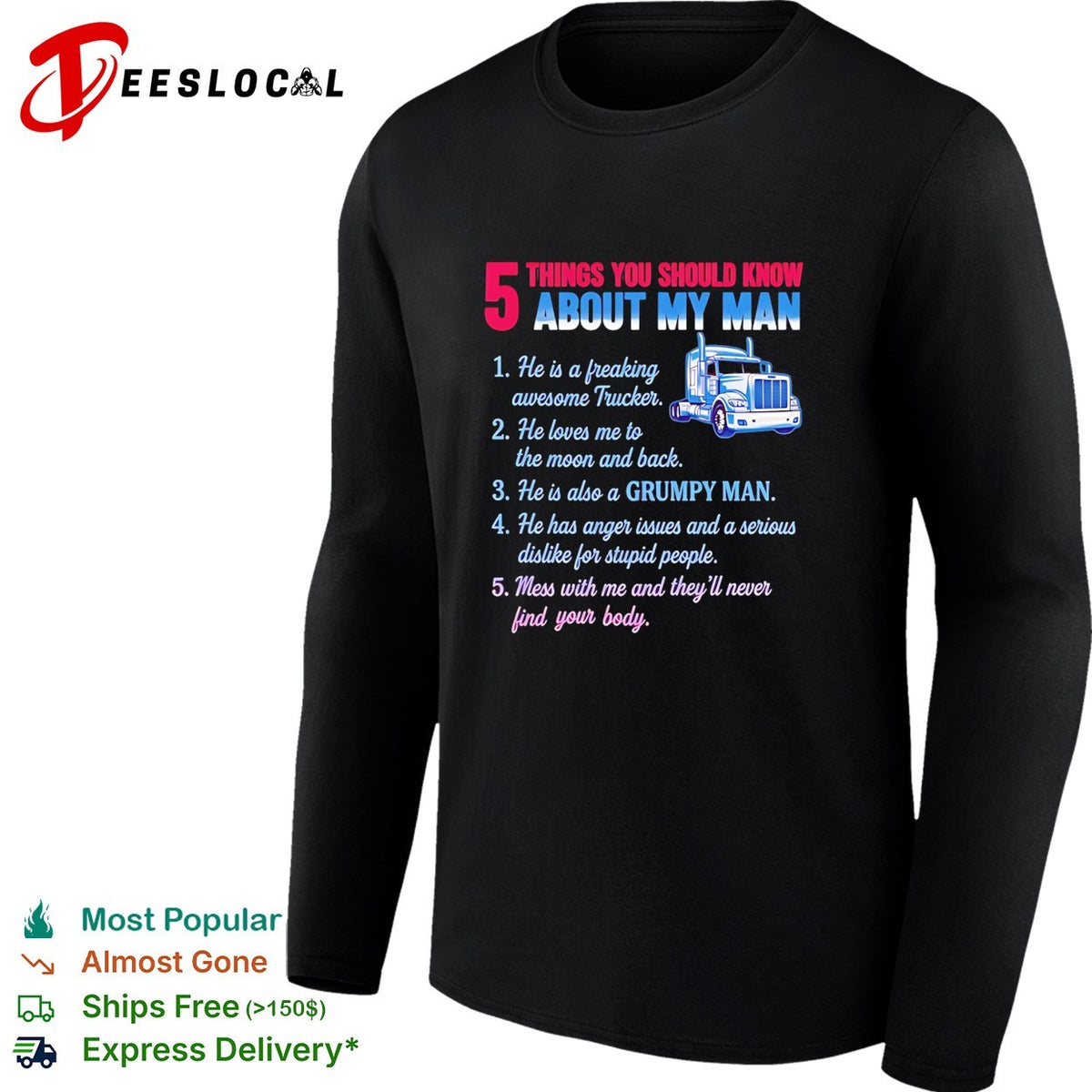 Truck 5 things you should know about my man 1 he is a freaking awesome trucker shirt