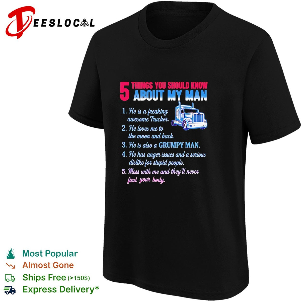 Truck 5 things you should know about my man 1 he is a freaking awesome trucker shirt