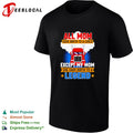 Truck all mom gave birth to a child except my mon she gave birth to a legend shirt