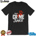 True Crime Junkie Bloody Handprint Mystery Lover T Shirt