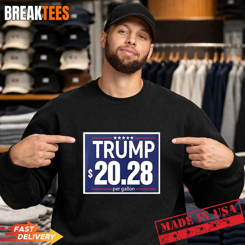 Trump 20 28 Per Gallon Funny Gas Prices Political T-Shirt