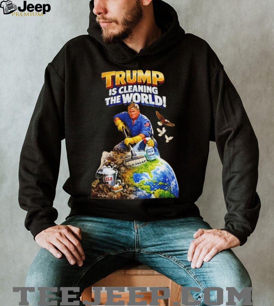 Trump Is Cleaning The World Patriotic Political Graphic T Shirt