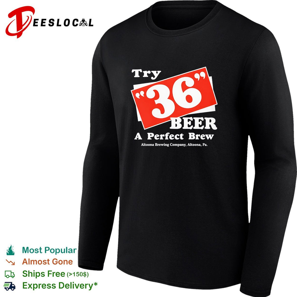 Try 36 beer a perfect brew Altoona Brewing Company retro shirt