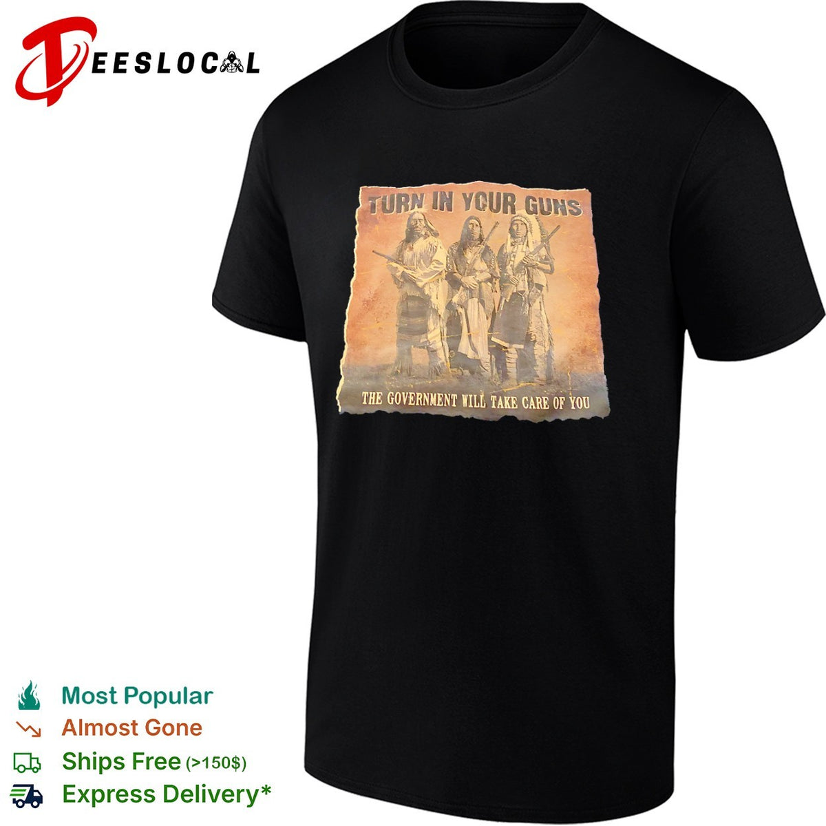 Turn in Your Guns the Government will Take Care of You Native American Heritage shirt