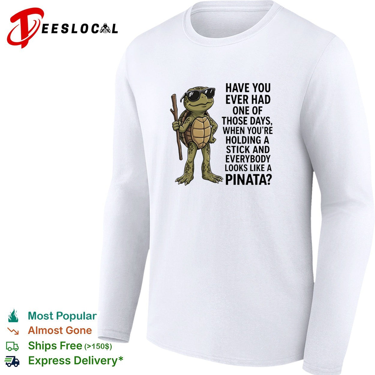 Turtle have you ever had one of those days when you are holding a stick shirt