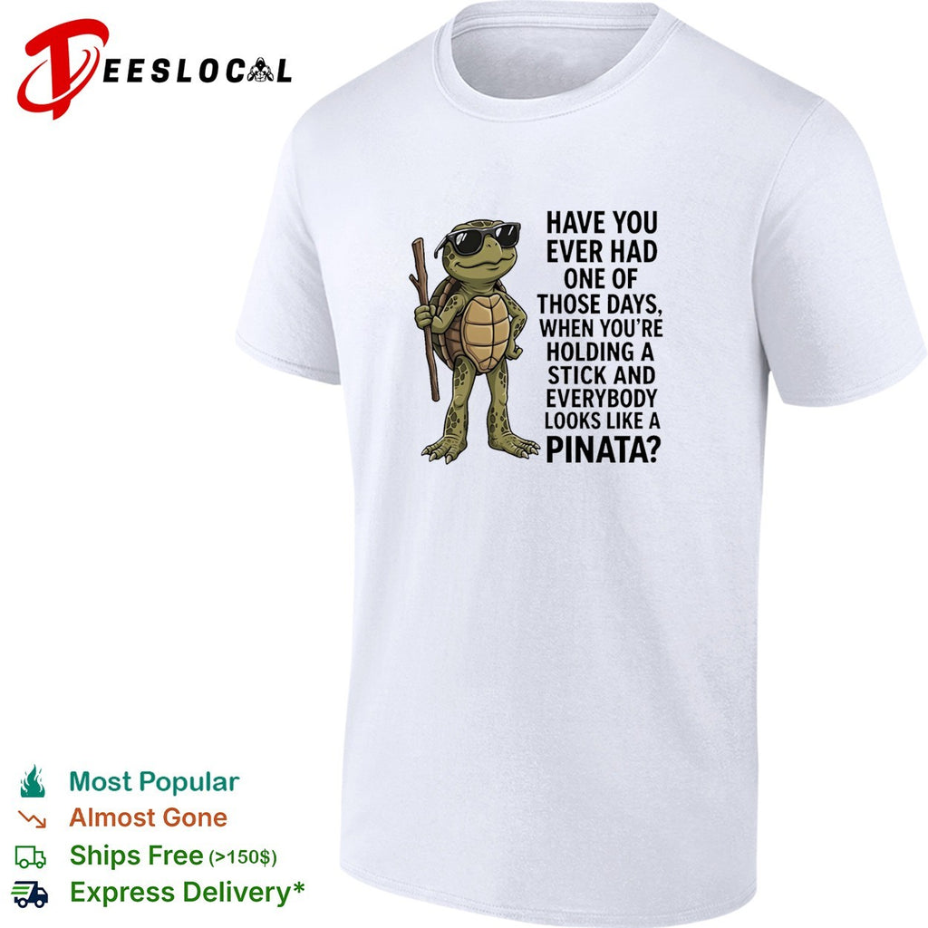 Turtle have you ever had one of those days when you are holding a stick shirt