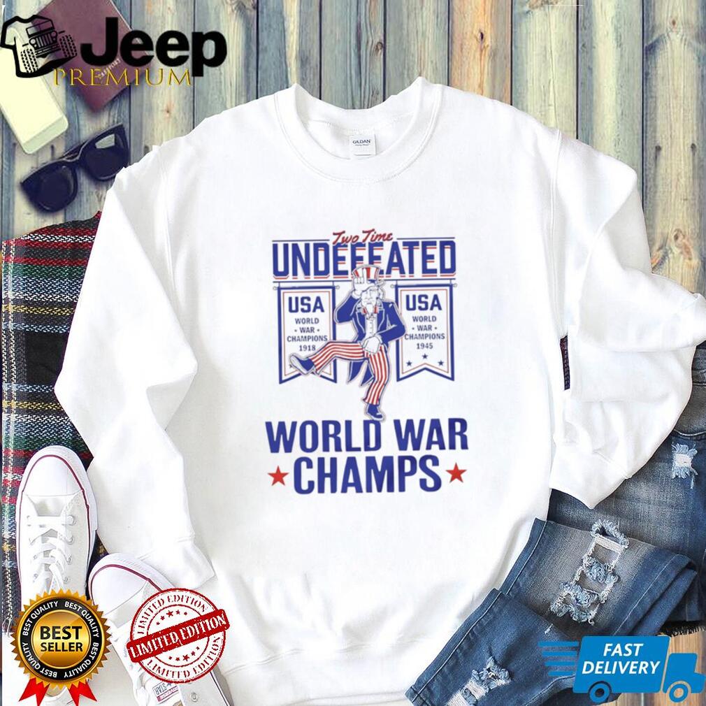 Two Time Undefeated World War Champs USA Uncle Sam Patriotic T Shirt