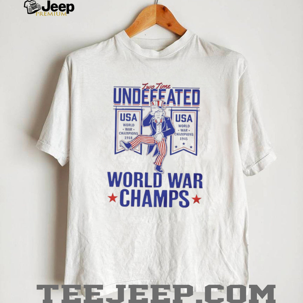 Two Time Undefeated World War Champs USA Uncle Sam Patriotic T Shirt