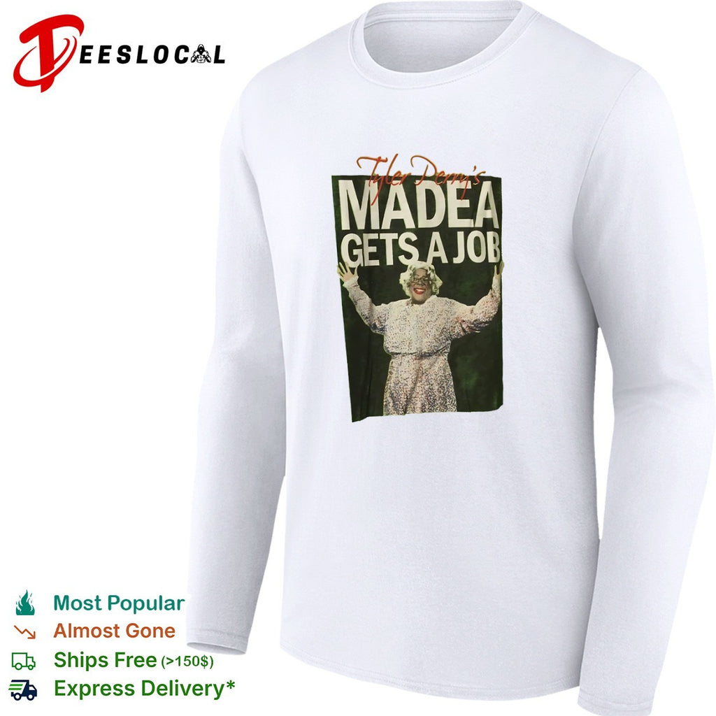 Tyler Perry Madea Gets a Job Comedy Movie shirt