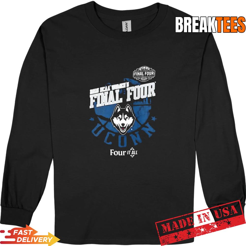UConn Huskies Final Four 2026 NCAA Women’s basketball Four It All T-Shirt