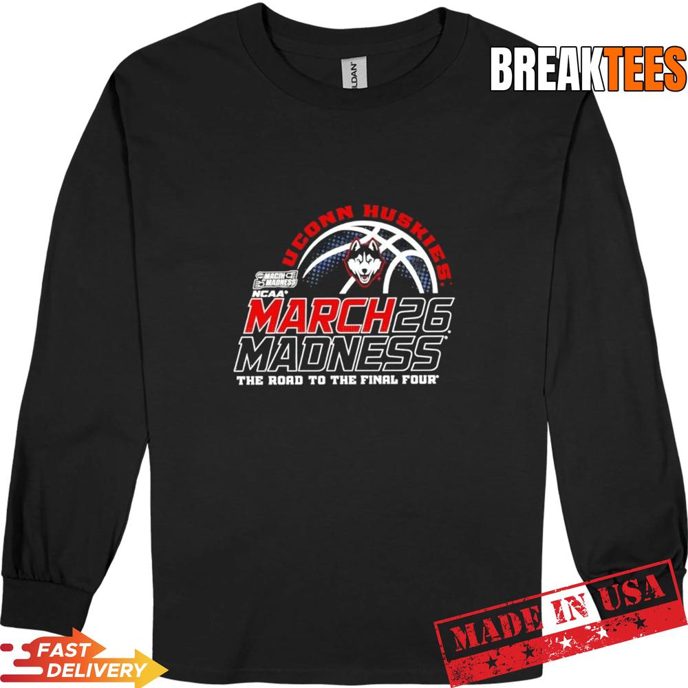 UConn Huskies The Road To The Final Four Basketball 2026 March Madness Shirt