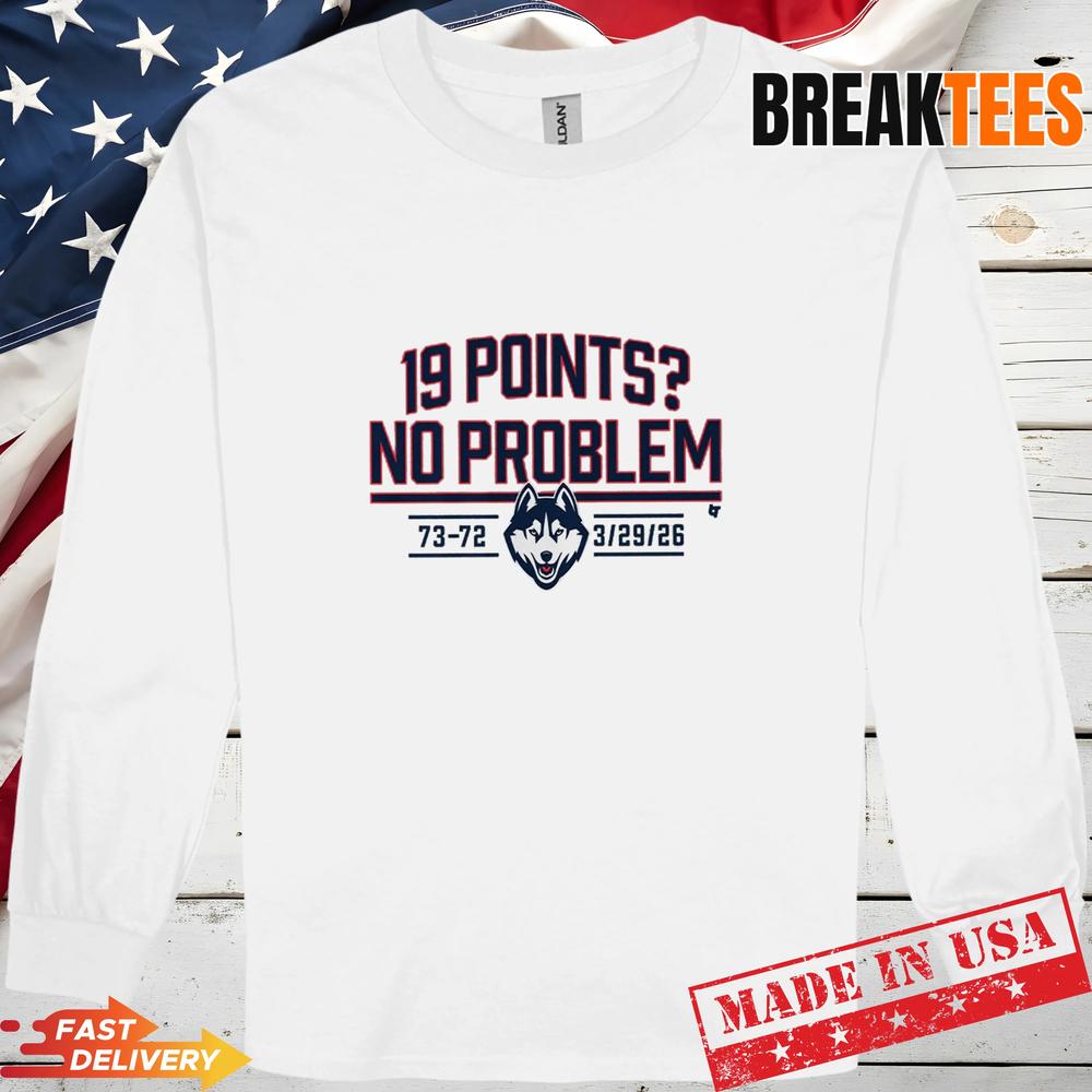 UConn Women’s Basketball 19 Points No Problem 2026 Fan Shirt