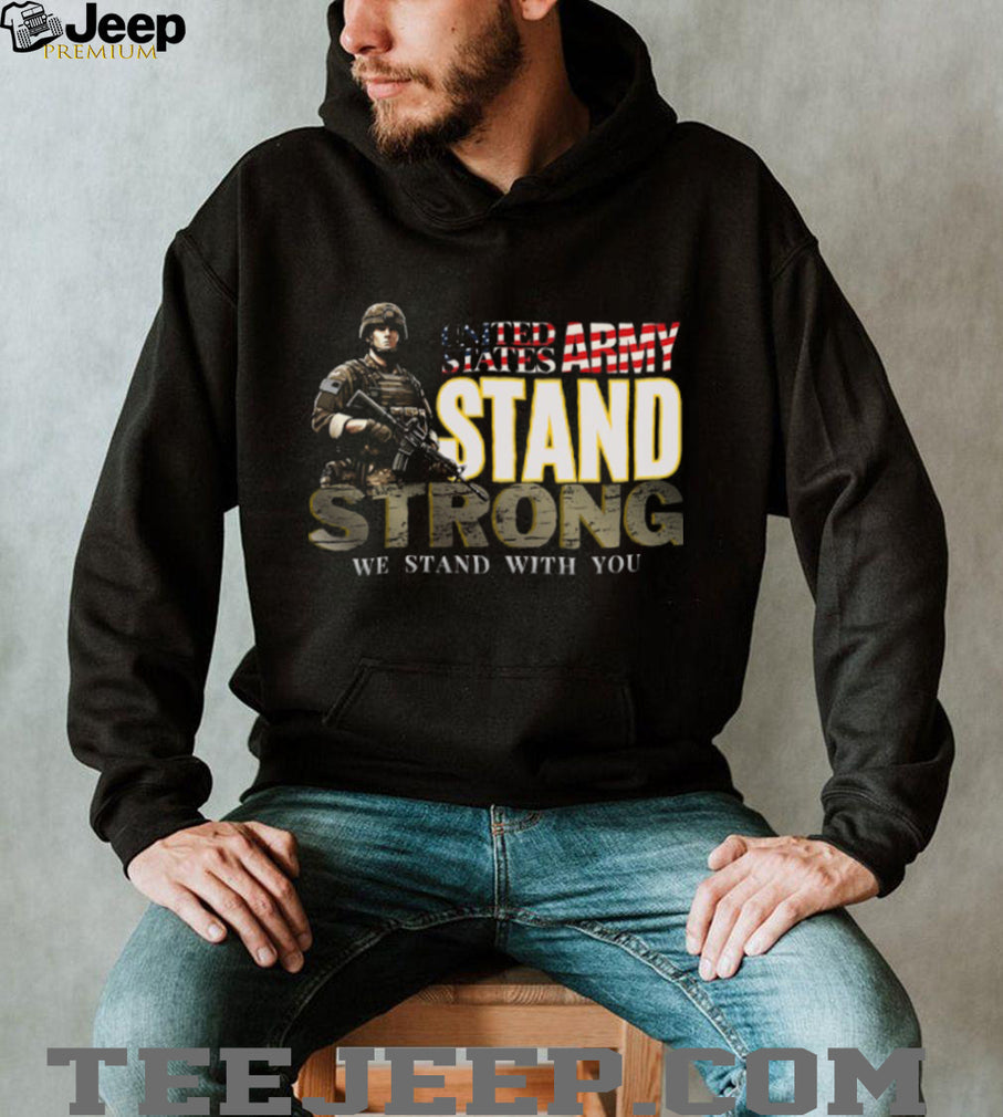 US Army Stand Strong We Stand With You Soldier Graphic T Shirt