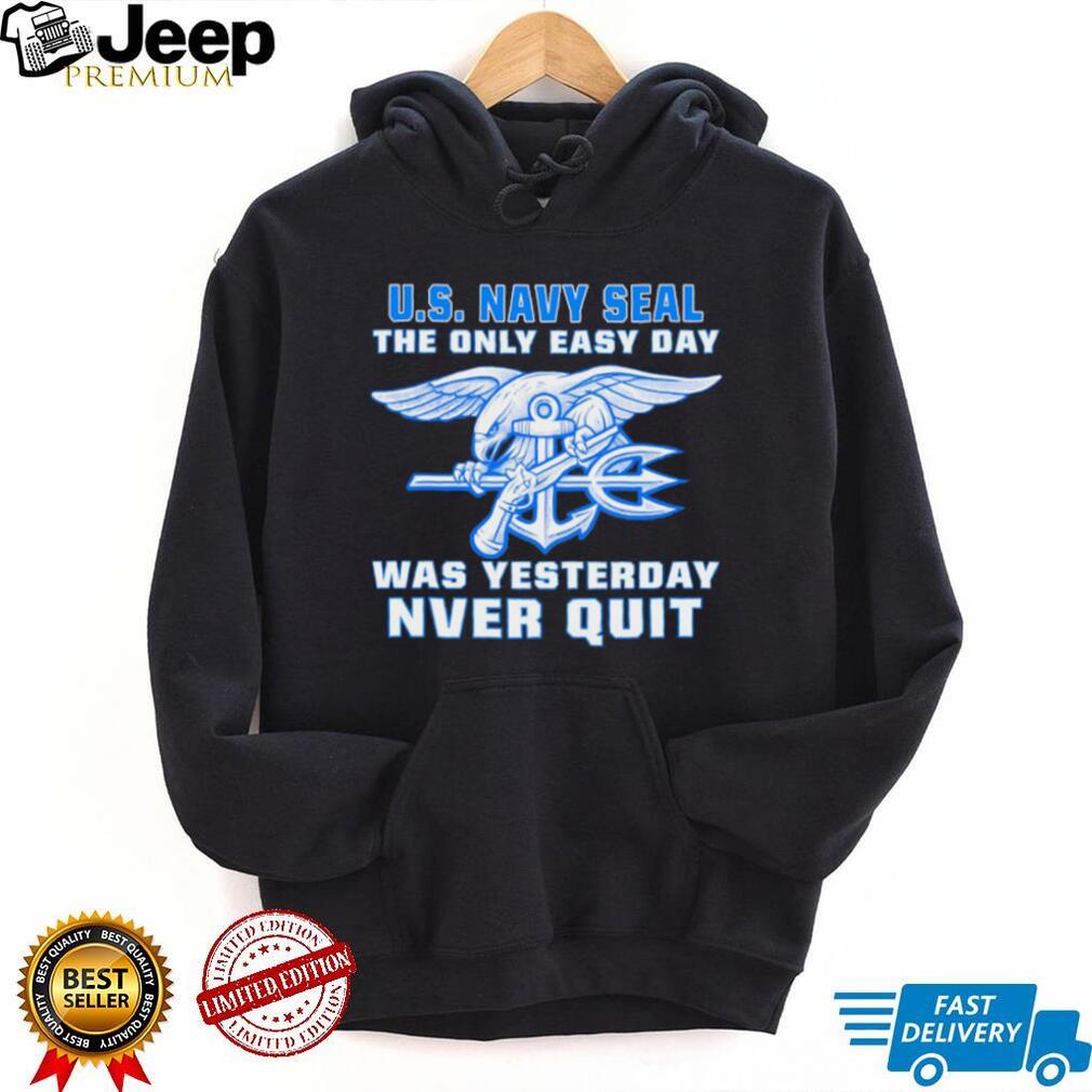 US Navy SEAL The Only Easy Day Was Yesterday Trident T Shirt