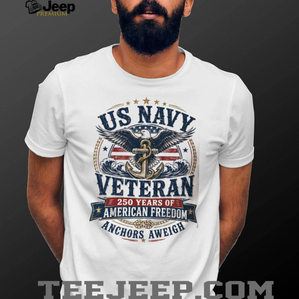 US Navy Veteran 250 Years of American Freedom Patriotic Shirt