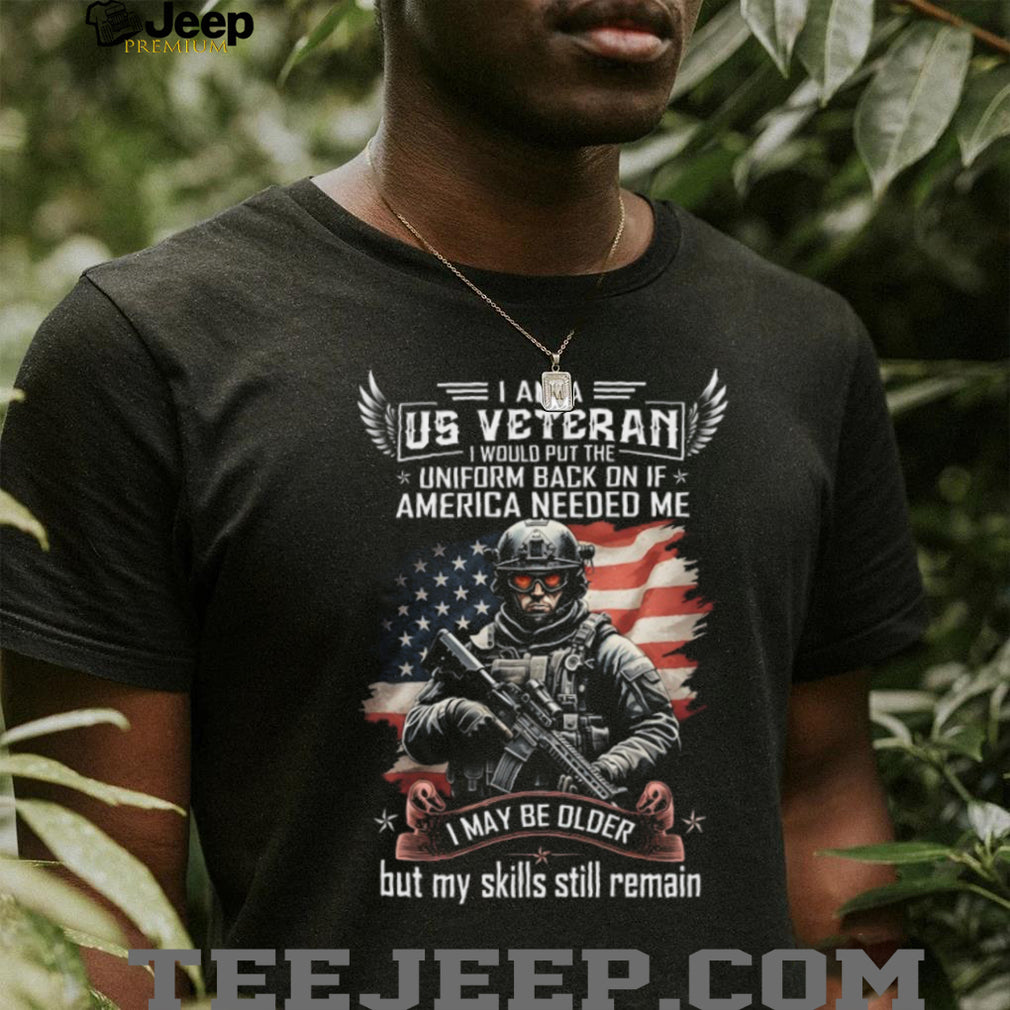 US Veteran My Skills Still Remain Patriotic Soldier T Shirt
