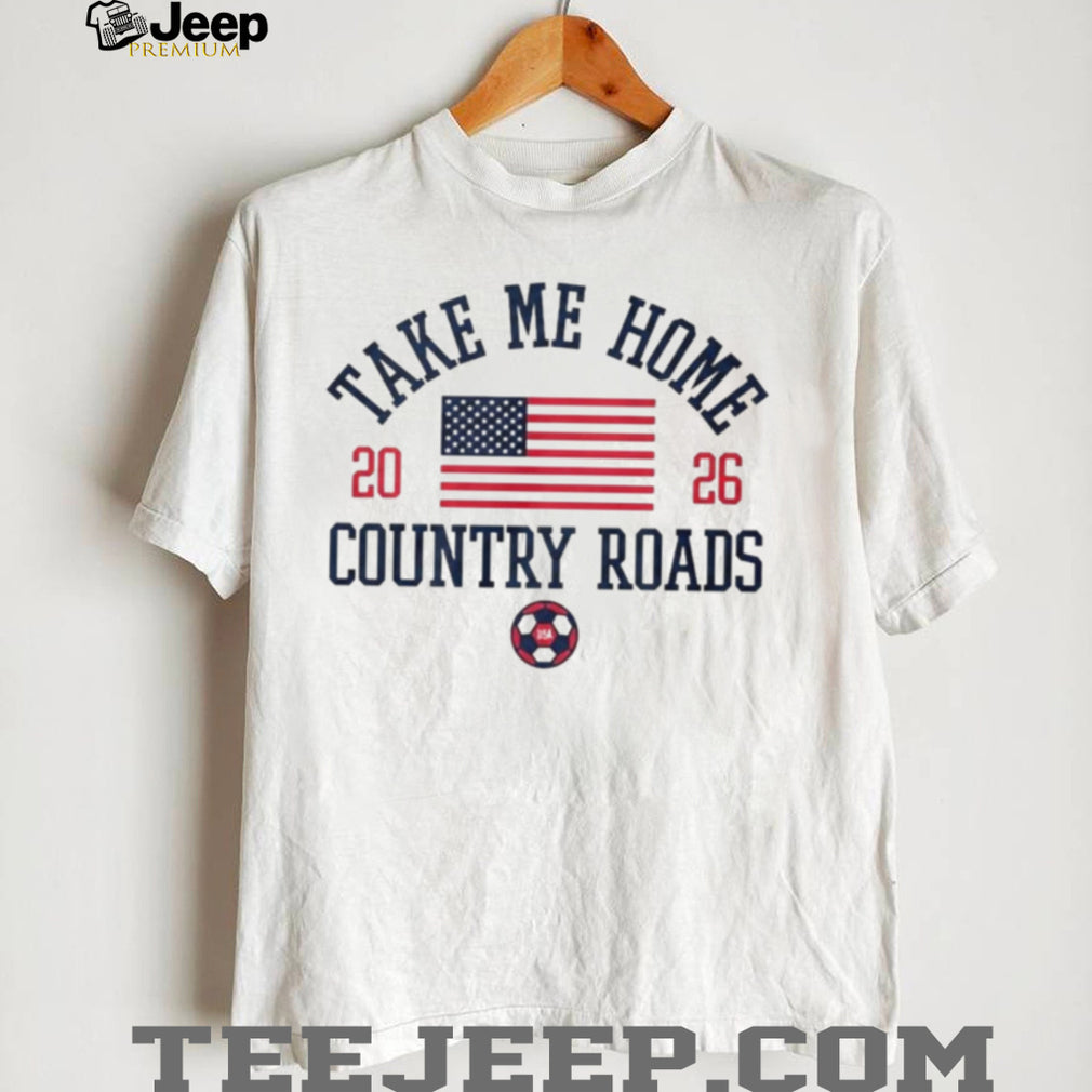 USA Soccer Take Me Home Country Roads shirt
