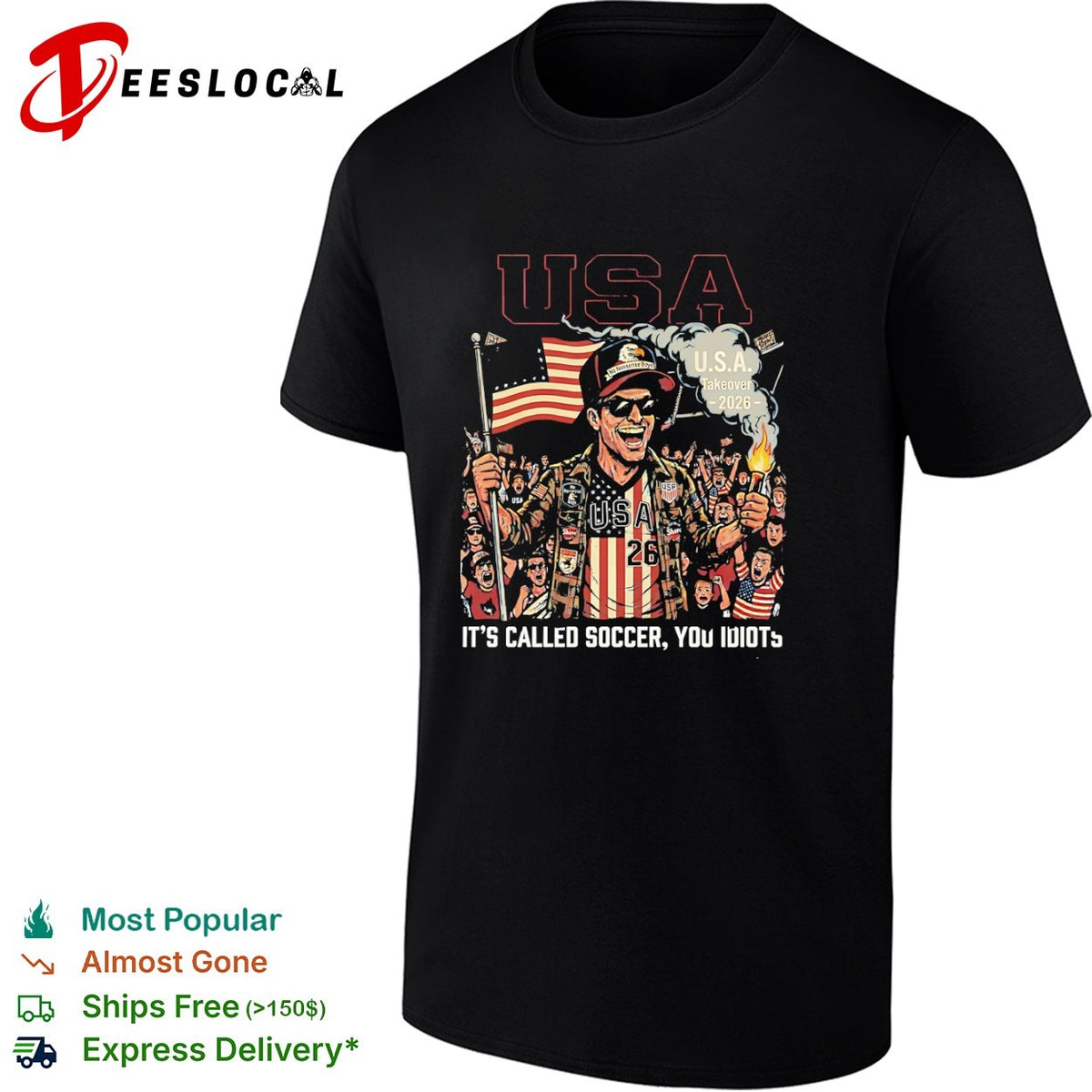 USA Takeover 2026 It is Called Soccer You Idiots American Flag hirt