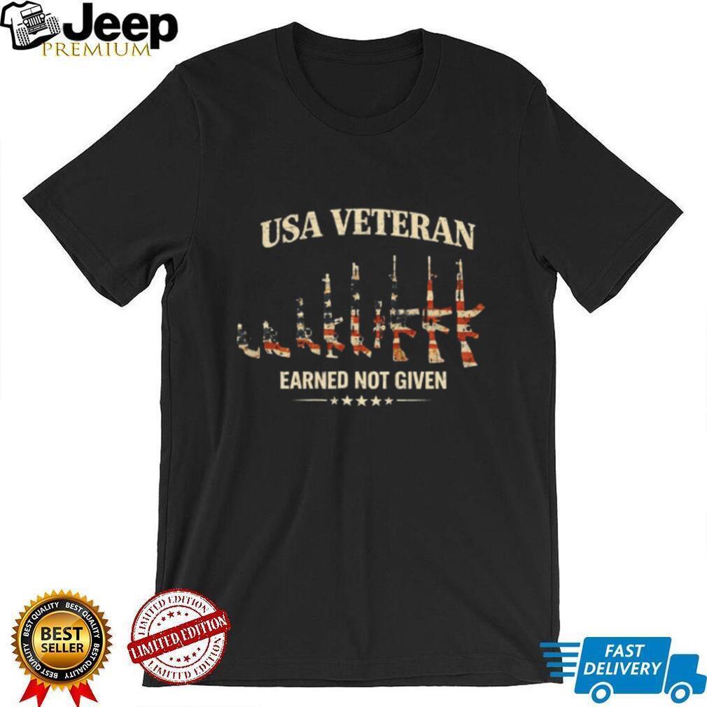USA Veteran Earned Not Given American Flag Rifles T Shirt