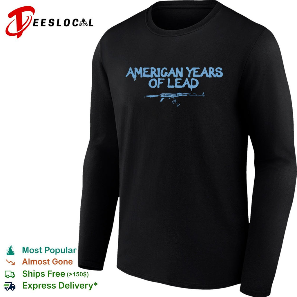 USA gun rights assault rifle American years of lead shirt