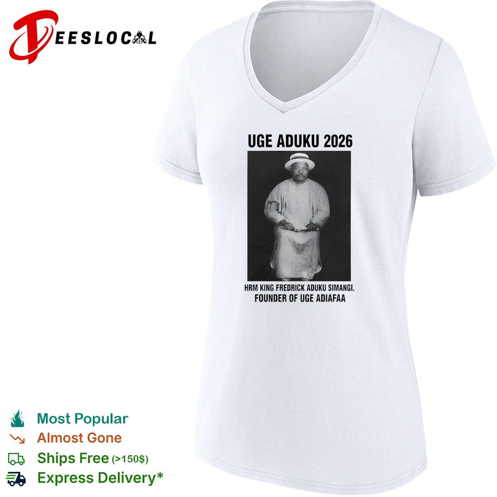 Uge Aduku 2026 Hrm King Fredrick Aduku Simangi Founder of Uge Adiafaa shirt