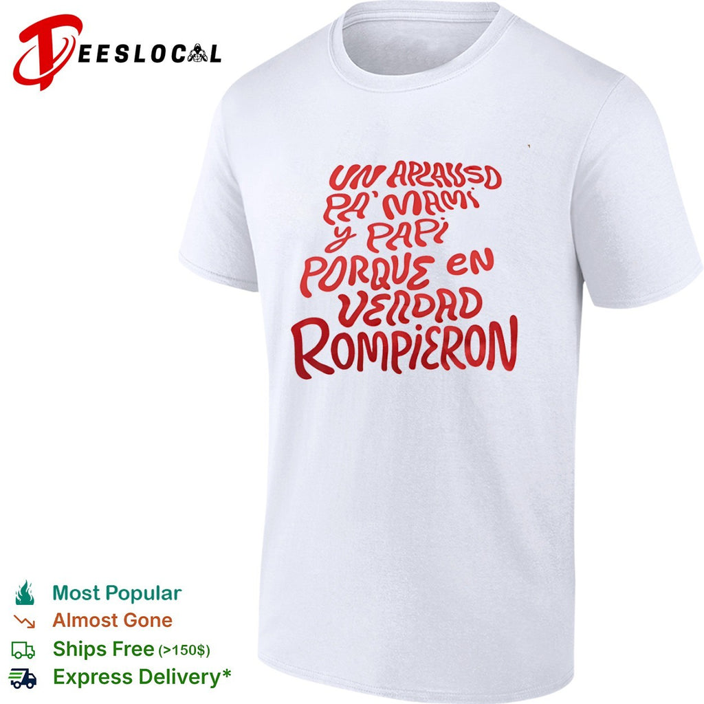 Un aplauso pa mami y papi porque en verdad rompieron shirt