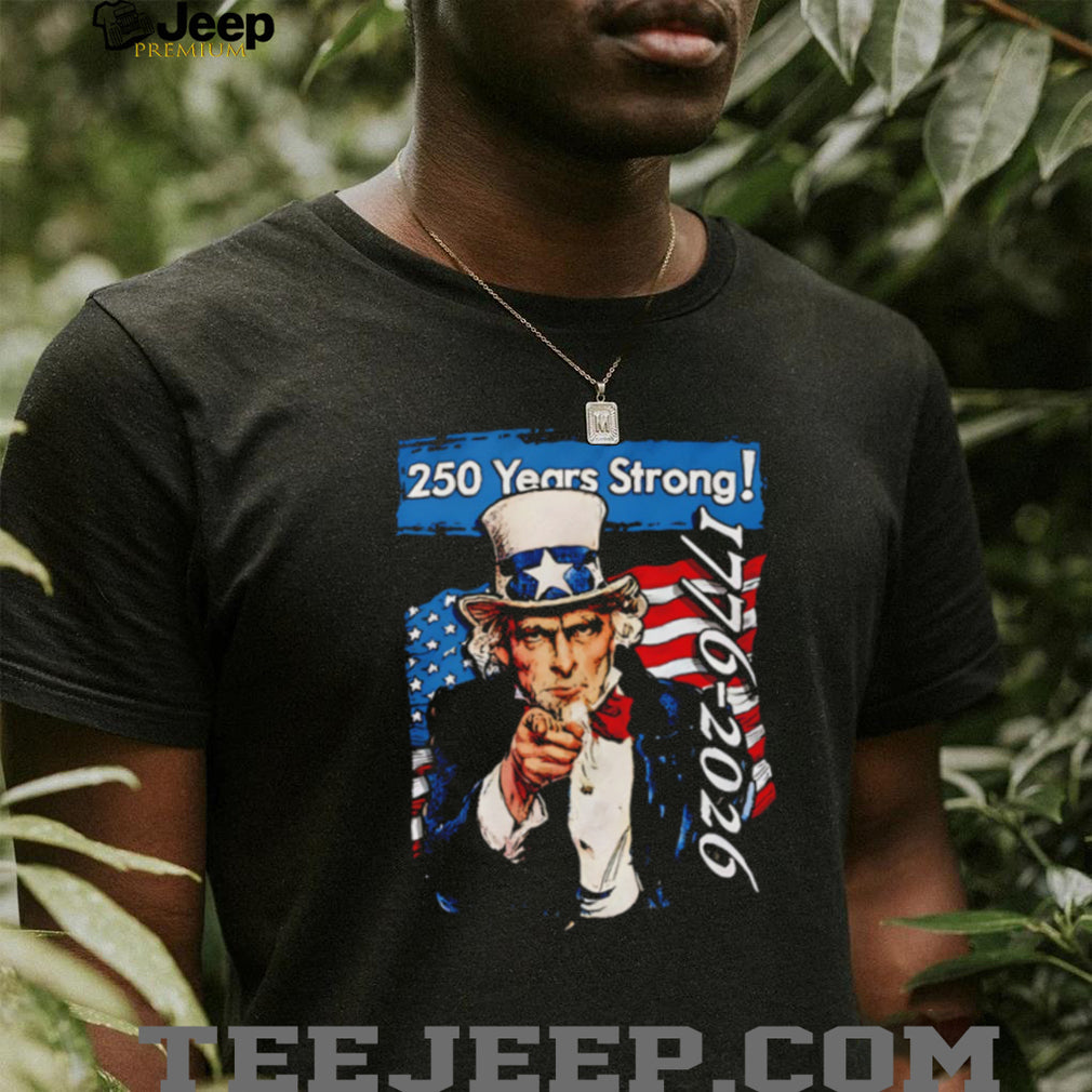 Uncle Sam 250 Years Strong 1776 to 2026 Patriotic T Shirt