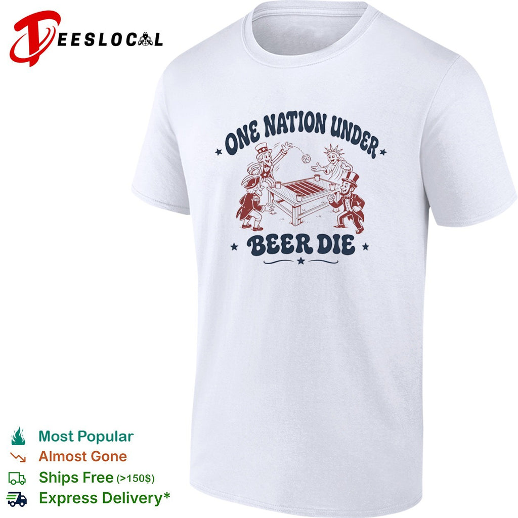 Uncle Sam Statue of Liberty George Washington Abraham Lincoln drinking game one nation under beer die shirt