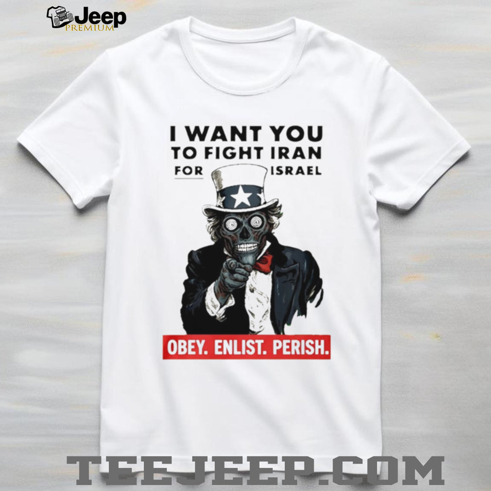 Uncle Sam Zombie Political Satire I Want You To Fight Iran T Shirt