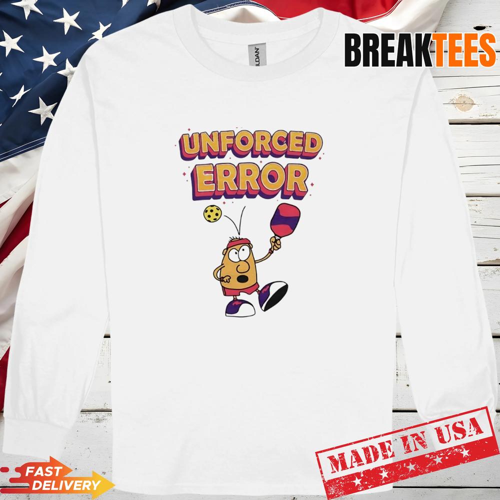Unforced Error Pickleball Meme Shirt