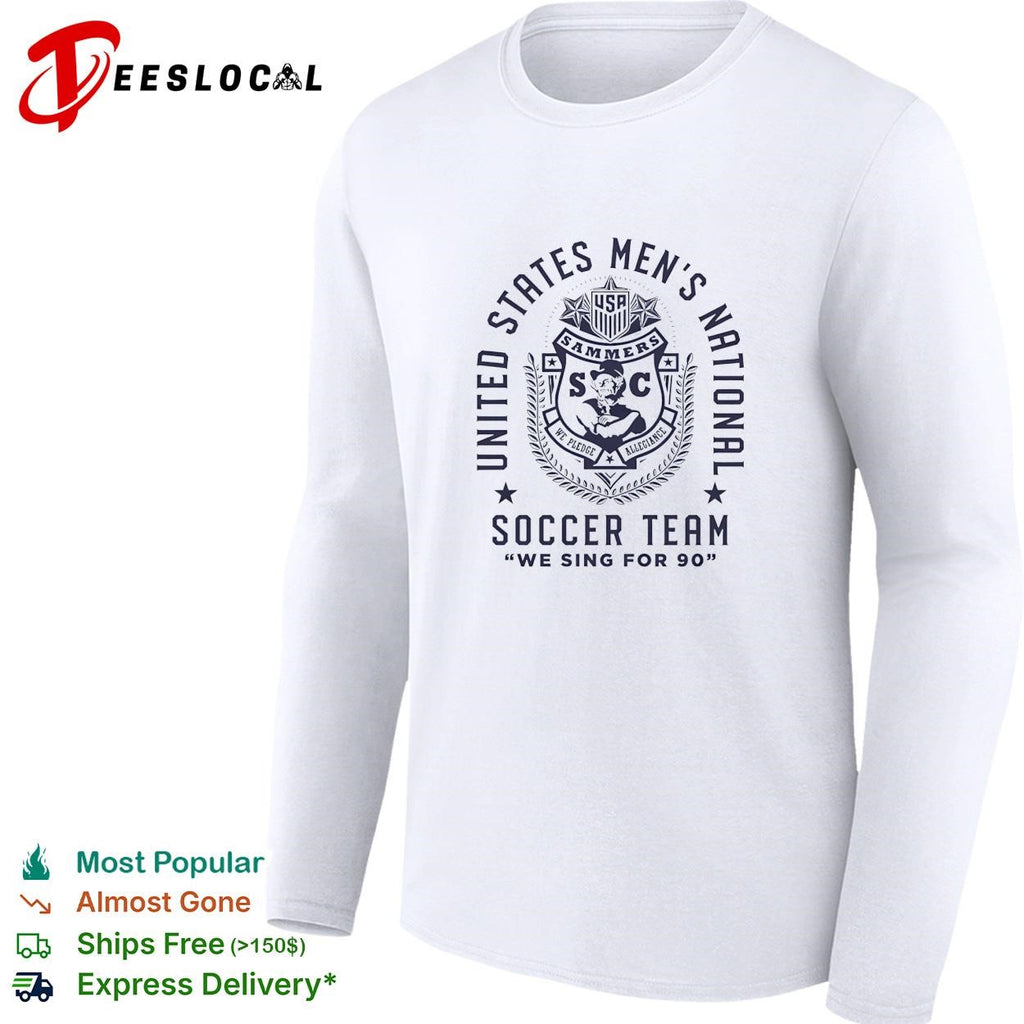 United States Men’s National Soccer Team Sammers we sing for 90 shirt