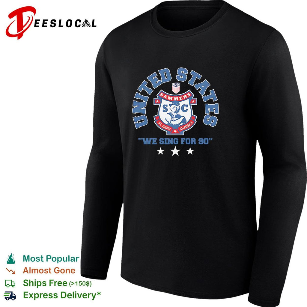 United States Sammers we sing for 90 soccer fan graphic shirt