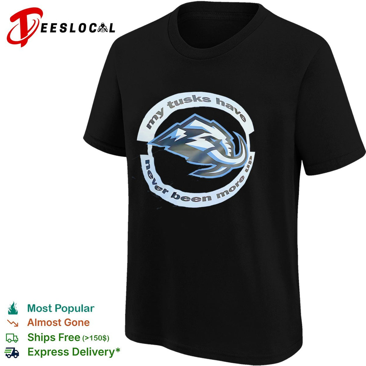 Utah Mammoth my tusks have never been more up shirt