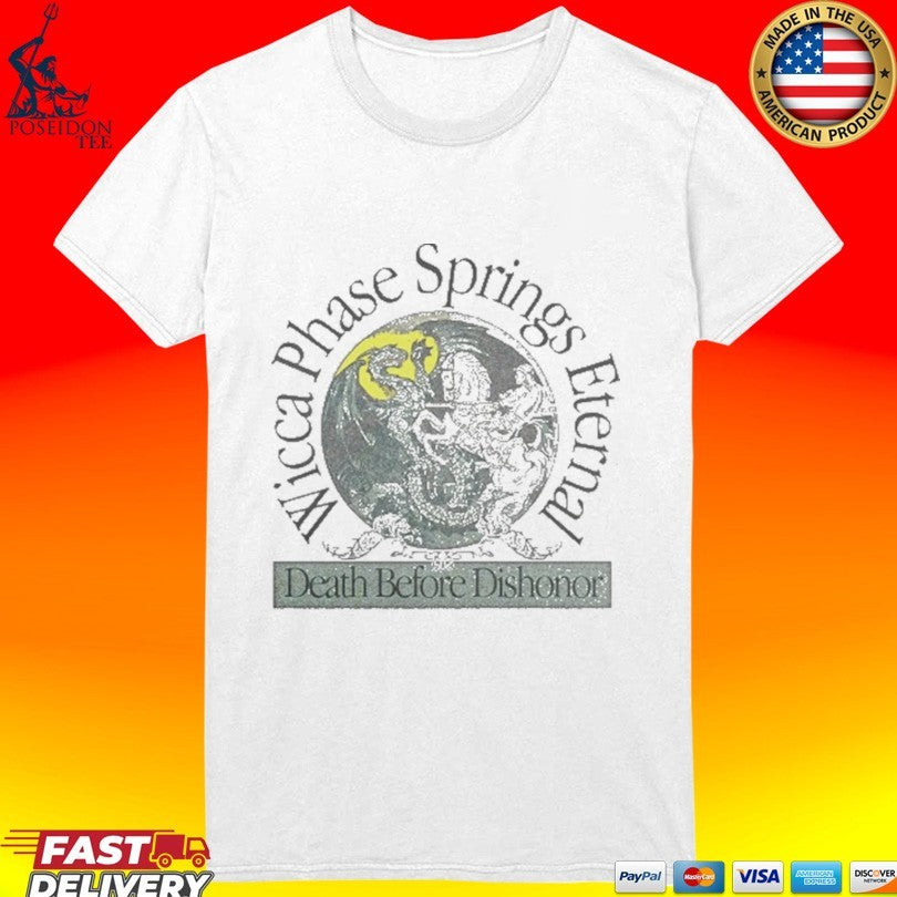 Wicca Phase Springs Eternal Death Before Dishonor T-shirt