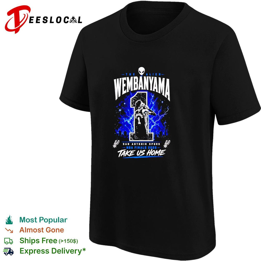 Victor Wembanyama San Antonio Spurs number 1 NBA Finals 2026 take us home alien shirt