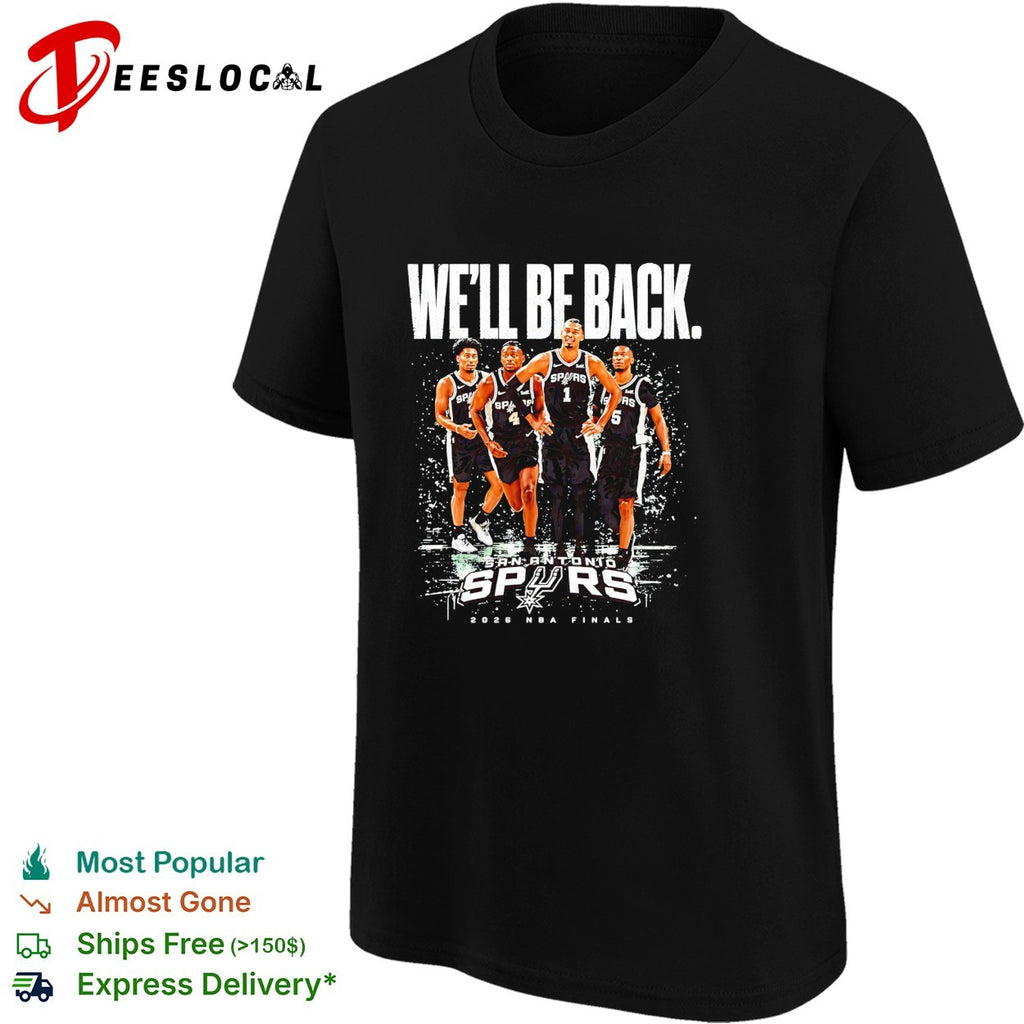 Victor Wembanyama Stephon Castle Devin Vassell Keldon Johnson San Antonio Spurs We’ll Be Back Finals 2026 shirt