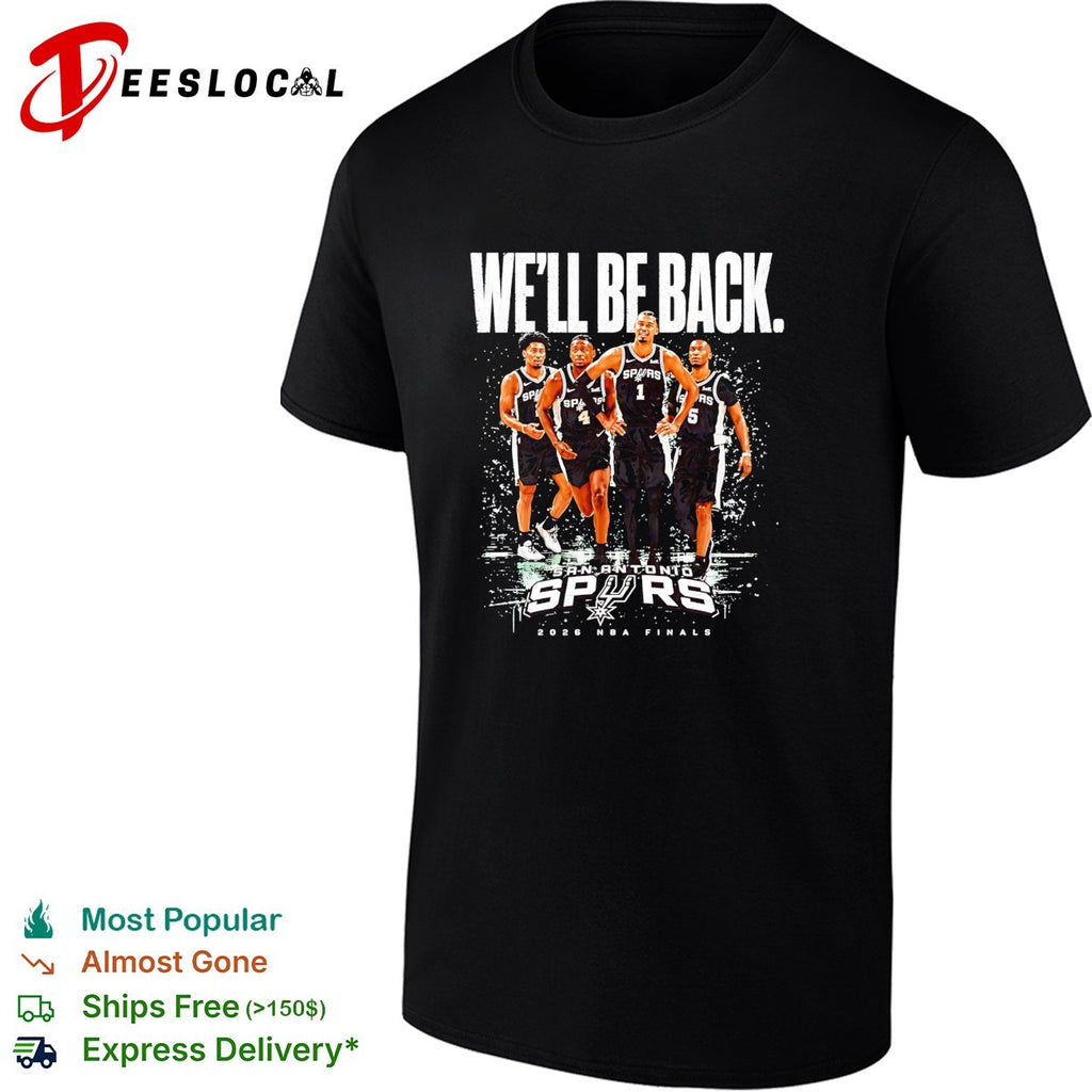 Victor Wembanyama Stephon Castle Devin Vassell Keldon Johnson San Antonio Spurs We’ll Be Back Finals 2026 shirt