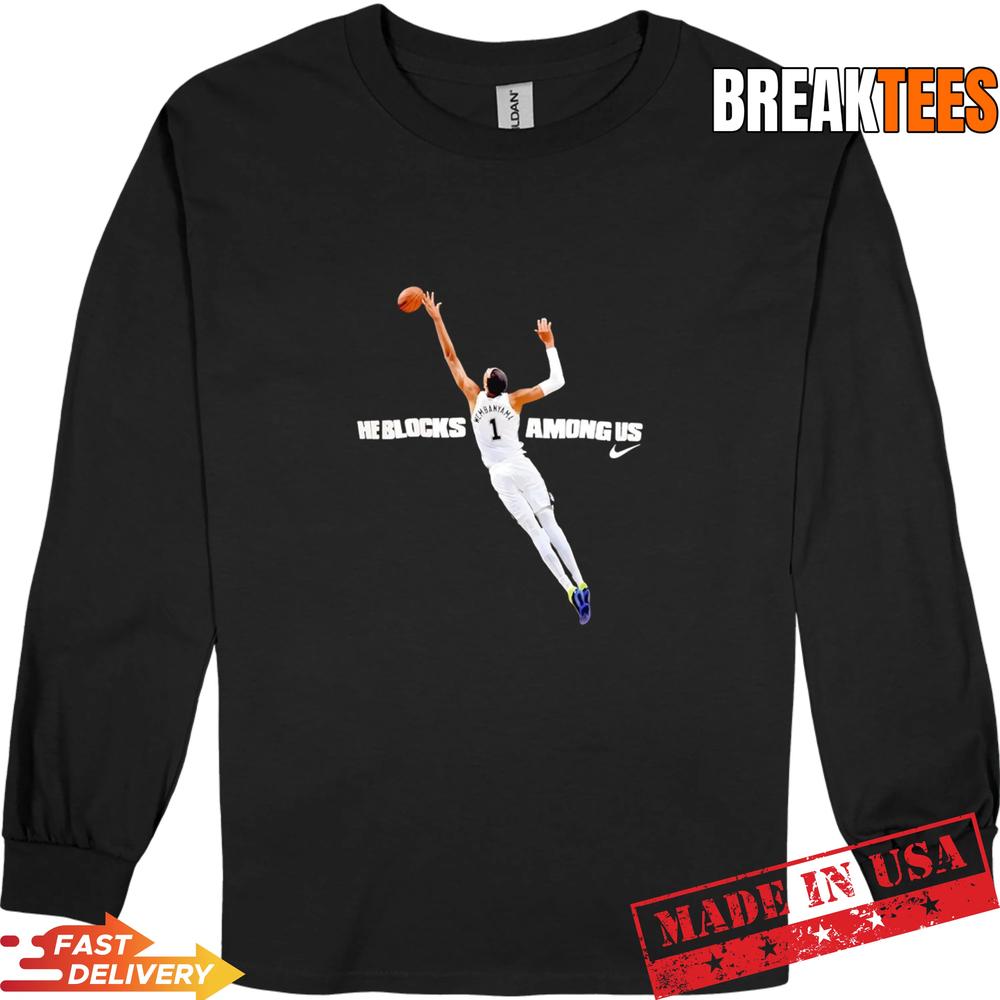 Victor Wembanyama he blocks among us San Antonio Spurs basketball T-Shirt