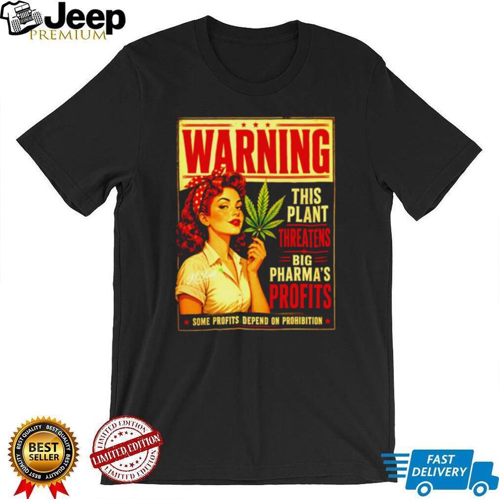 Vintage Retro Warning Big Pharma Prohibits Plant Profits T Shirt