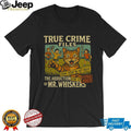 Vintage True Crime Files The Abduction of Mr. Whiskers Cat T Shirt