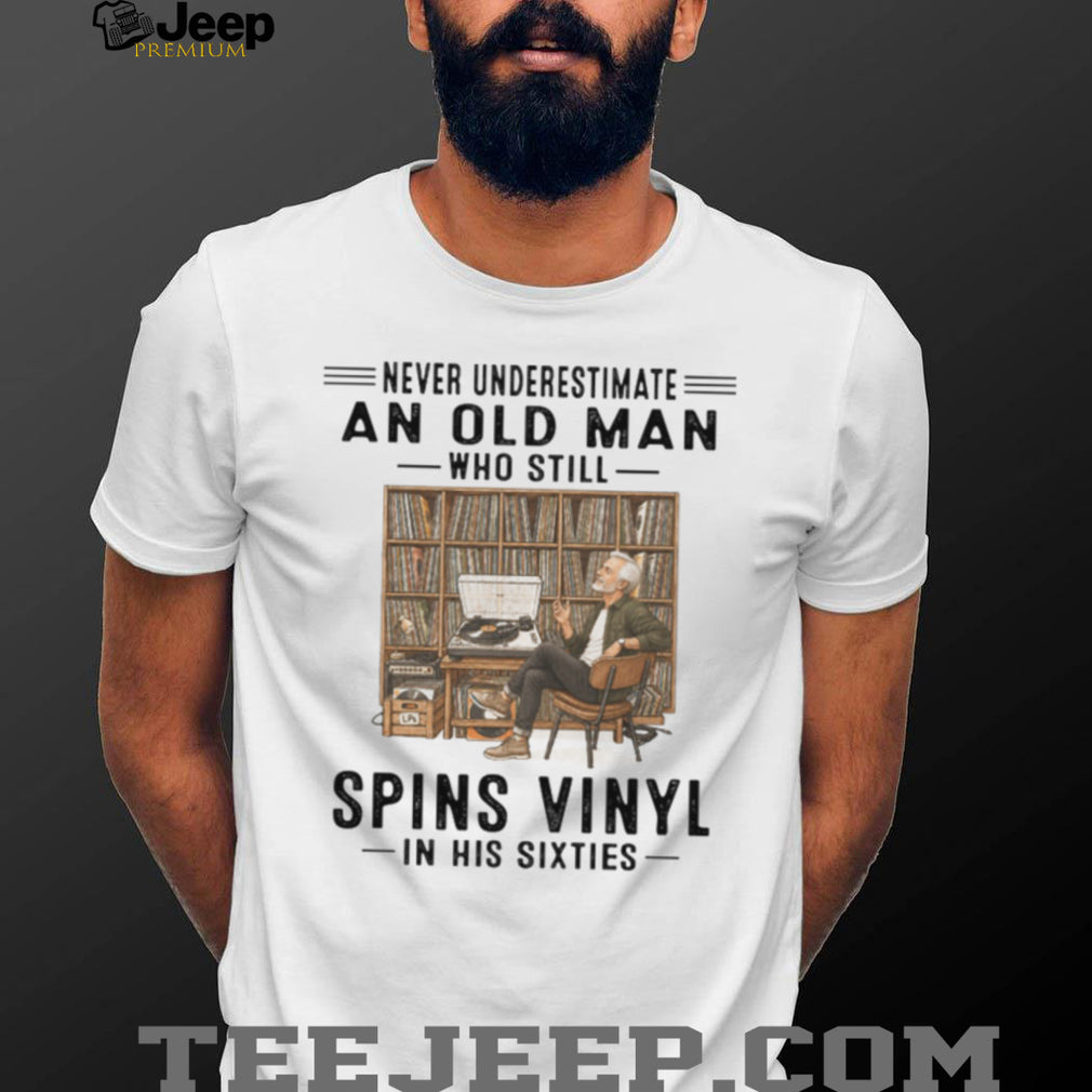 Vinyl Record Old Man Spins Vinyl Sixties Birthday Gift Shirt