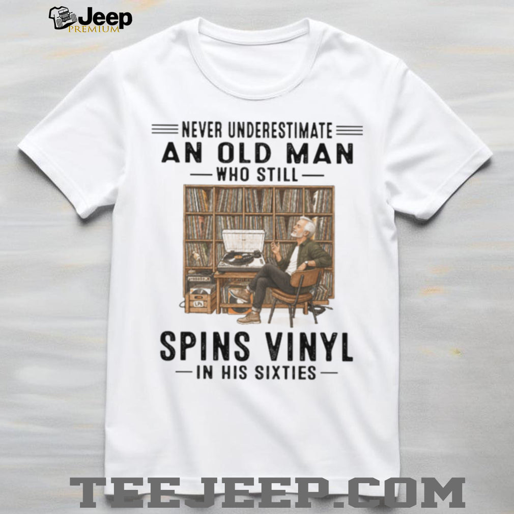 Vinyl Record Old Man Spins Vinyl Sixties Birthday Gift Shirt