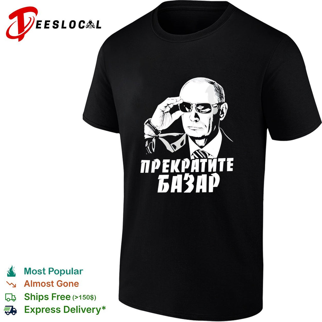 Vladimir Putin wearing sunglasses stop the chatter shirt