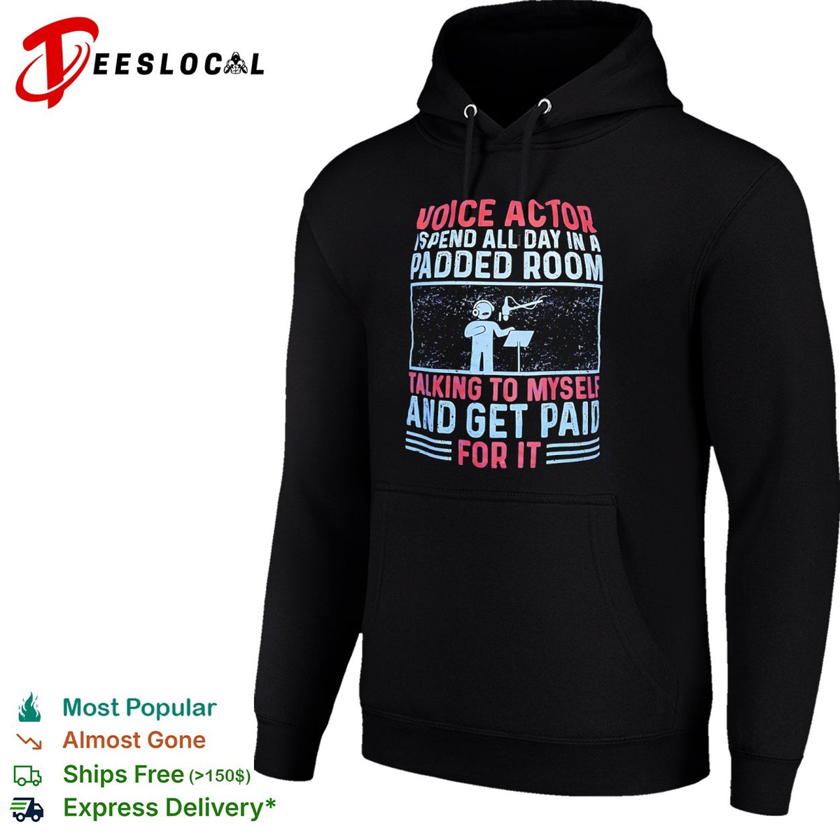 Voice Actor I spend all day in a padded room talking to myself and get paid for shirt