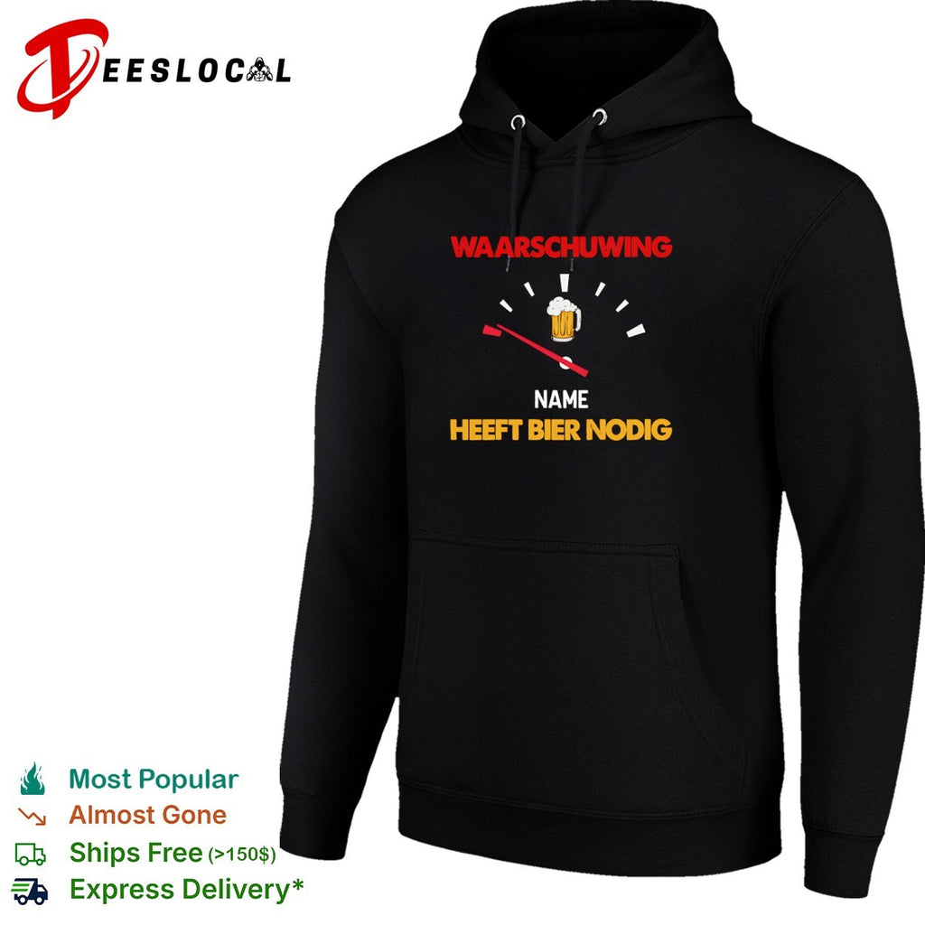 Waarschuwing Name Heeft Bier Nodig Beer Gauge Funny Alcohol Enthusiast Beer Shirt