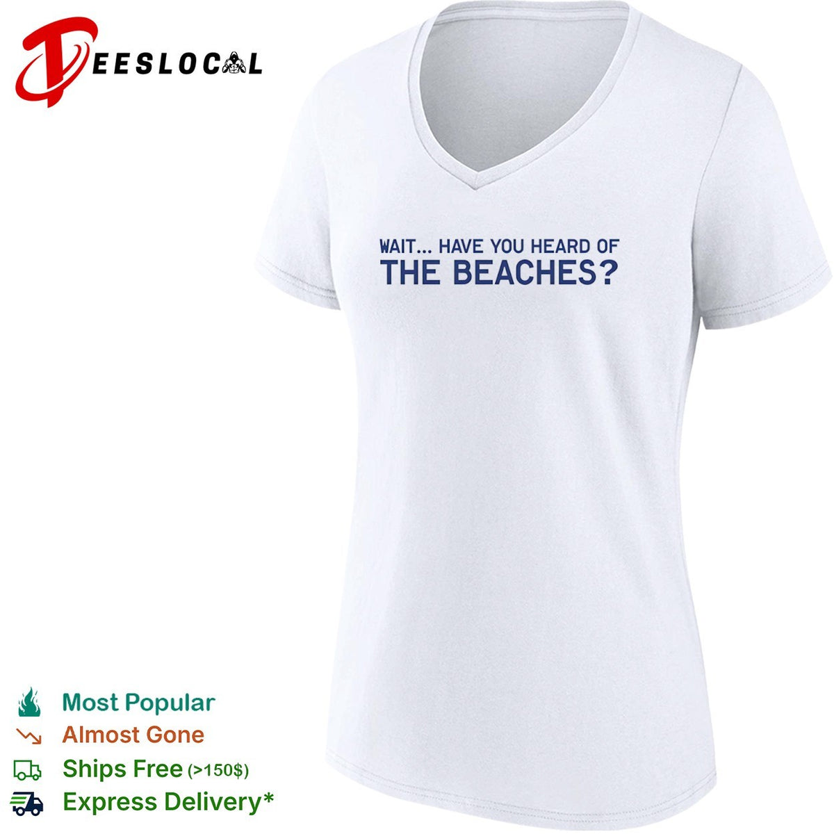 Wait have you heard of the beaches shirt