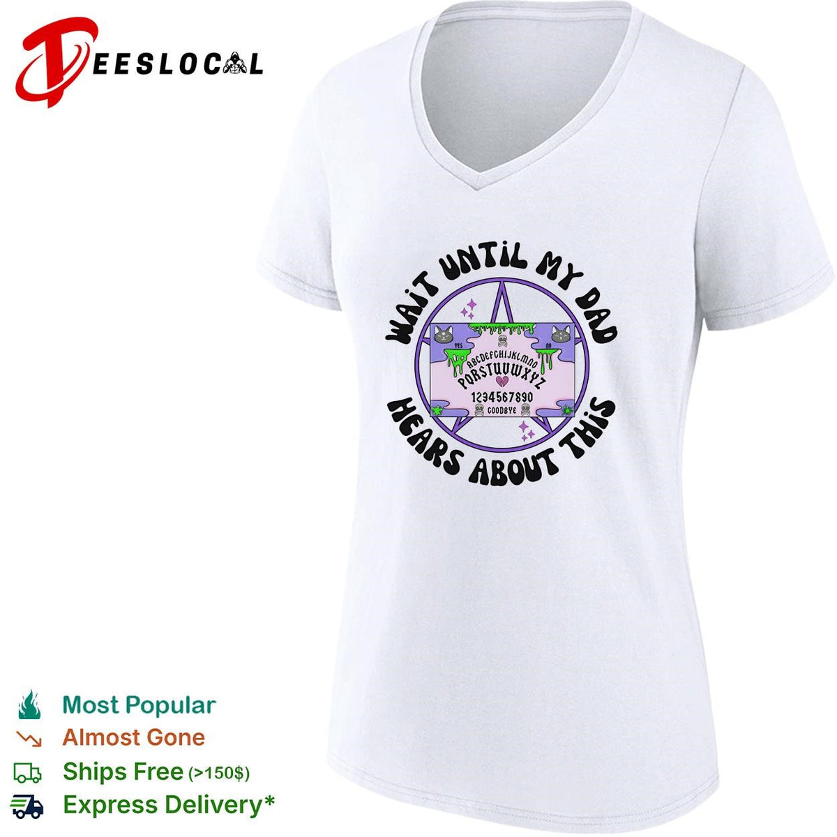 Wait until my dad hears about this Ouija board funny graphic shirt